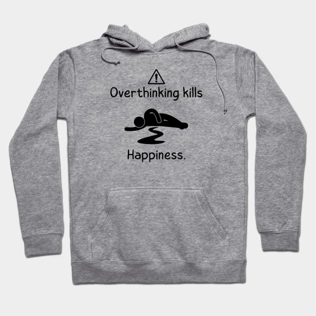 Overthinking Kills Your Happiness Warnning man on floor white themed Hoodie by SehliBuilder